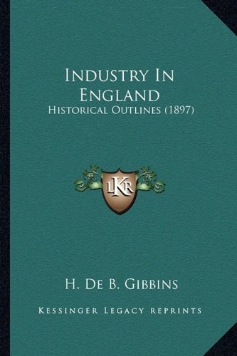 Industry In England: Historical Outlines (1897)