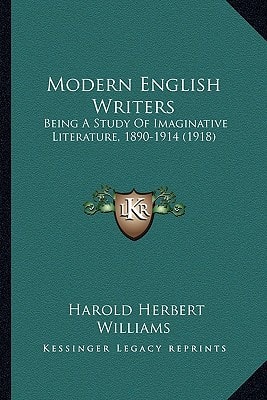 Modern English Writers: Being A Study Of Imaginative Literature, 1890-1914 (1918)