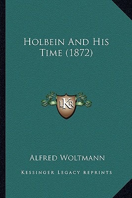 Holbein And His Time (1872)