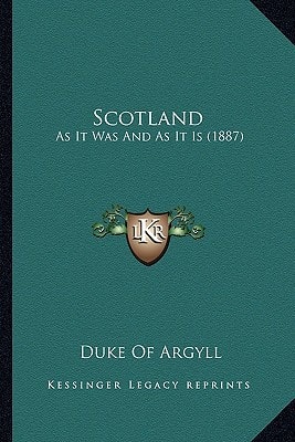 Scotland: As It Was And As It Is (1887)
