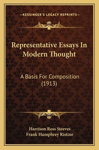 Representative Essays In Modern Thought: A Basis For Composition (1913)