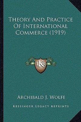 Theory And Practice Of International Commerce (1919)