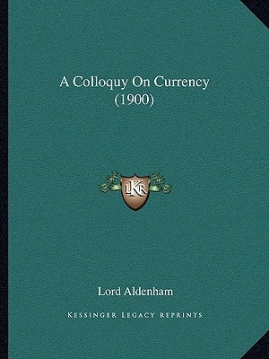 A Colloquy On Currency (1900)