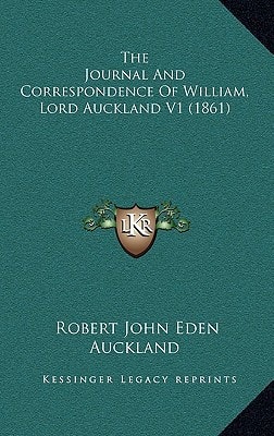 The Journal And Correspondence Of William, Lord Auckland V1 (1861)