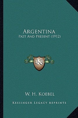 Argentina: Past And Present (1912)
