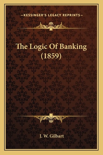 The Logic Of Banking (1859)