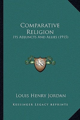 Comparative Religion: Its Adjuncts And Allies (1915)