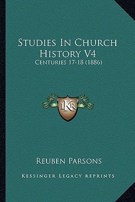 Studies In Church History V4: Centuries 17-18 (1886)