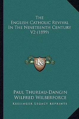 The English Catholic Revival In The Nineteenth Century V2 (1899)