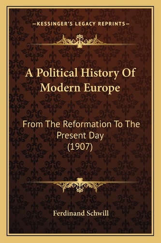 A Political History Of Modern Europe: From The Reformation To The Present Day (1907)