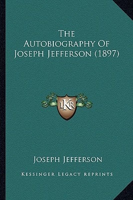 The Autobiography Of Joseph Jefferson (1897)