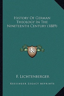 History Of German Theology In The Nineteenth Century (1889)