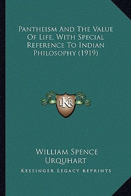 Pantheism And The Value Of Life, With Special Reference To Indian Philosophy (1919)