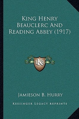 King Henry Beauclerc And Reading Abbey (1917)