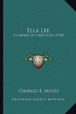 Ella Lee: Glimpses Of Child Life (1910)