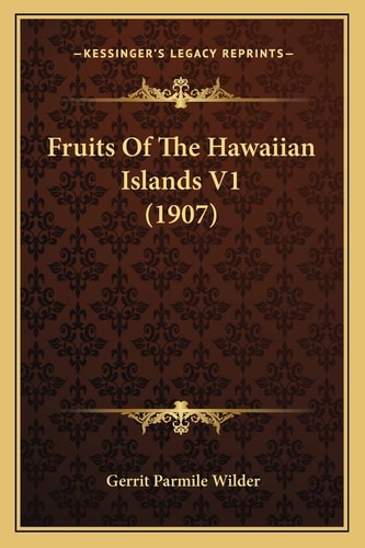 Fruits Of The Hawaiian Islands V1 (1907)