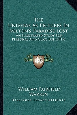 The Universe As Pictures In Milton's Paradise Lost: An Illustrated Study For Personal And Class Use (1915)