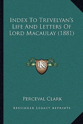 Index To Trevelyan's Life And Letters Of Lord Macaulay (1881)