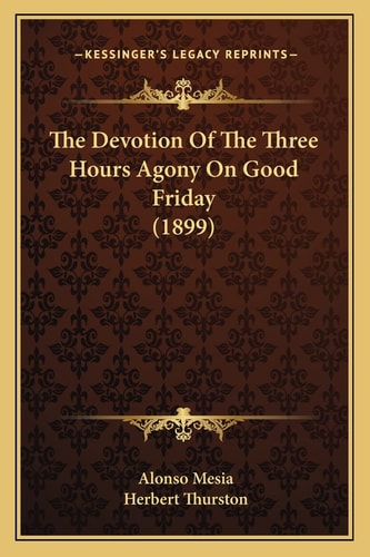 The Devotion Of The Three Hours Agony On Good Friday (1899)