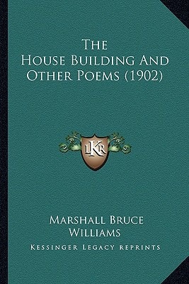 The House Building And Other Poems (1902)