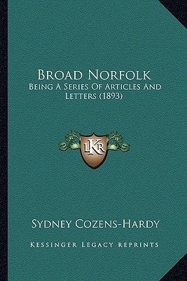 Broad Norfolk: Being A Series Of Articles And Letters (1893)