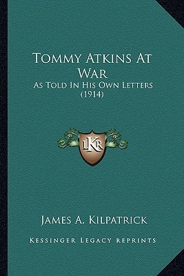 Tommy Atkins At War: As Told In His Own Letters (1914)