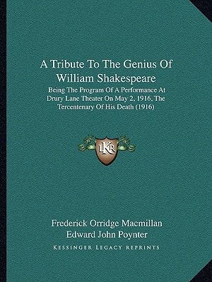 A Tribute To The Genius Of William Shakespeare: Being The Program Of A Performance At Drury Lane Theater On May 2, 1916, The Tercentenary Of His Death (1916)