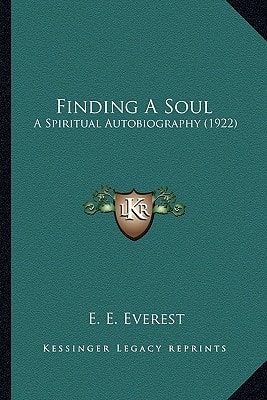 Finding A Soul: A Spiritual Autobiography (1922)