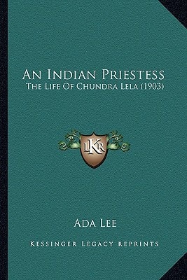 An Indian Priestess: The Life Of Chundra Lela (1903)