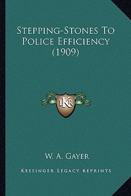 Stepping-Stones To Police Efficiency (1909)
