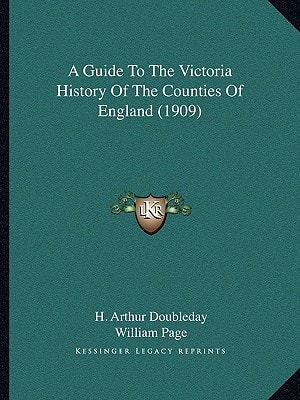 A Guide To The Victoria History Of The Counties Of England (1909)