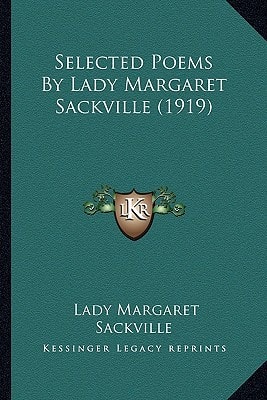 Selected Poems By Lady Margaret Sackville (1919)
