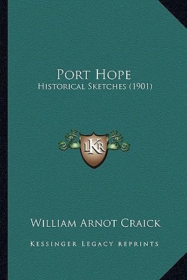 Port Hope: Historical Sketches (1901)
