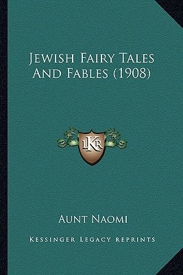 Jewish Fairy Tales And Fables (1908)