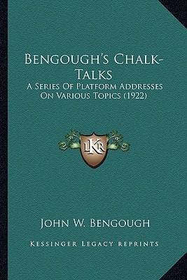 Bengough's Chalk-Talks: A Series Of Platform Addresses On Various Topics (1922)