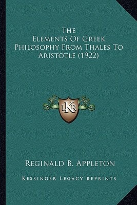 The Elements Of Greek Philosophy From Thales To Aristotle (1922)