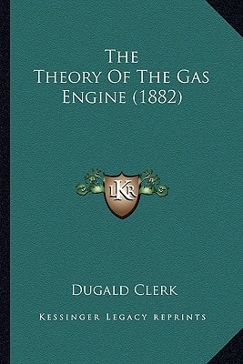 The Theory Of The Gas Engine (1882)