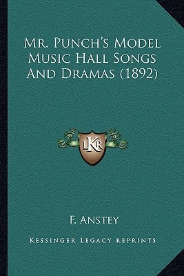 Mr. Punch's Model Music Hall Songs And Dramas (1892)