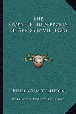 The Story Of Hildebrand, St. Gregory VII (1920)
