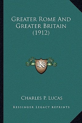 Greater Rome And Greater Britain (1912)