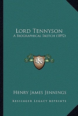 Lord Tennyson: A Biographical Sketch (1892)