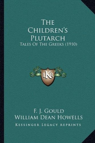 The Children's Plutarch: Tales Of The Greeks (1910)