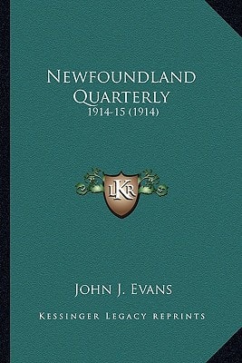 Newfoundland Quarterly: 1914-15 (1914)