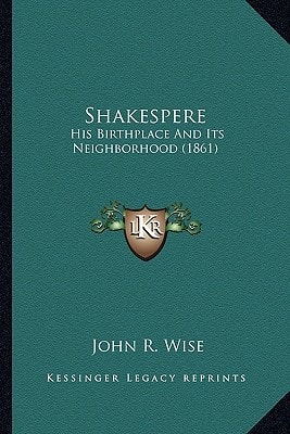Shakespere: His Birthplace And Its Neighborhood (1861)