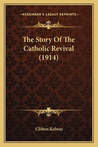 The Story Of The Catholic Revival (1914)