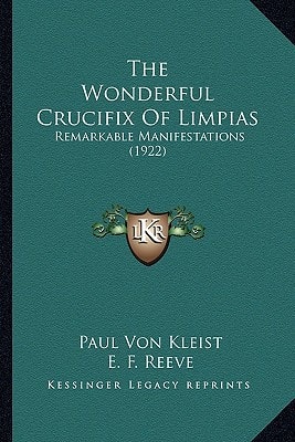 The Wonderful Crucifix Of Limpias: Remarkable Manifestations (1922)