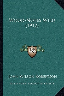 Wood-Notes Wild (1912)