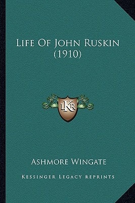 Life Of John Ruskin (1910)