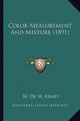Color Measurement And Mixture (1891)