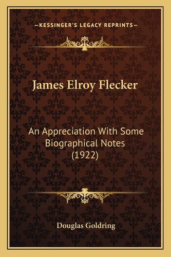 James Elroy Flecker: An Appreciation With Some Biographical Notes (1922)